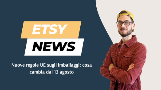 Normativa imballaggi UE 2026 (PPWR): cosa cambia dal 12 agosto per chi vende su Etsy dall'Italia