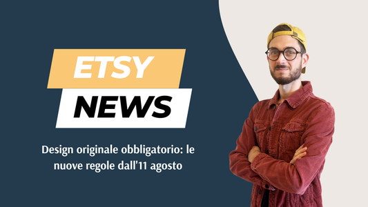 Nuove regole Etsy dall'11 agosto 2026: design originale obbligatorio per laser, sublimazione e POD