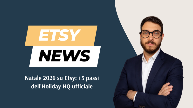 Natale 2026 su Etsy: i 5 passi dell'Holiday HQ ufficiale (e cosa farei al posto tuo dall'Italia)