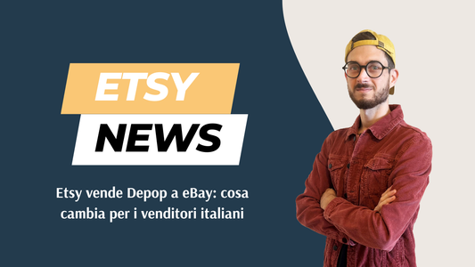 Etsy vende Depop a eBay: cosa cambia per i venditori italiani (2026)