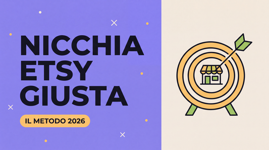 Come scegliere la nicchia giusta su Etsy: il metodo per non sbagliare (2026)